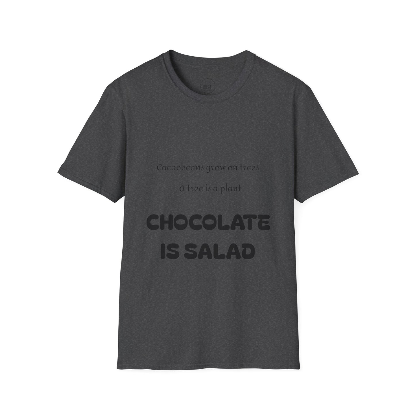 Hus41 T-Shirt - Chocolate is salad