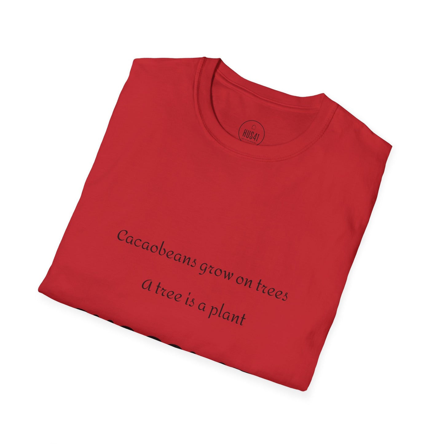 Hus41 T-Shirt - Chocolate is salad