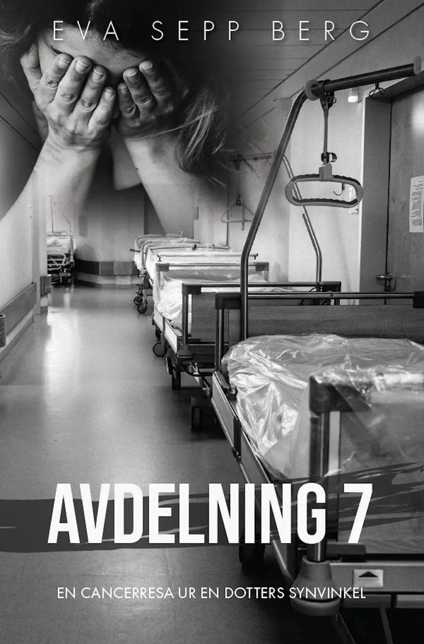 Avdelning 7, en cancerresa ur en dotters synvinkel - Villarudskogen